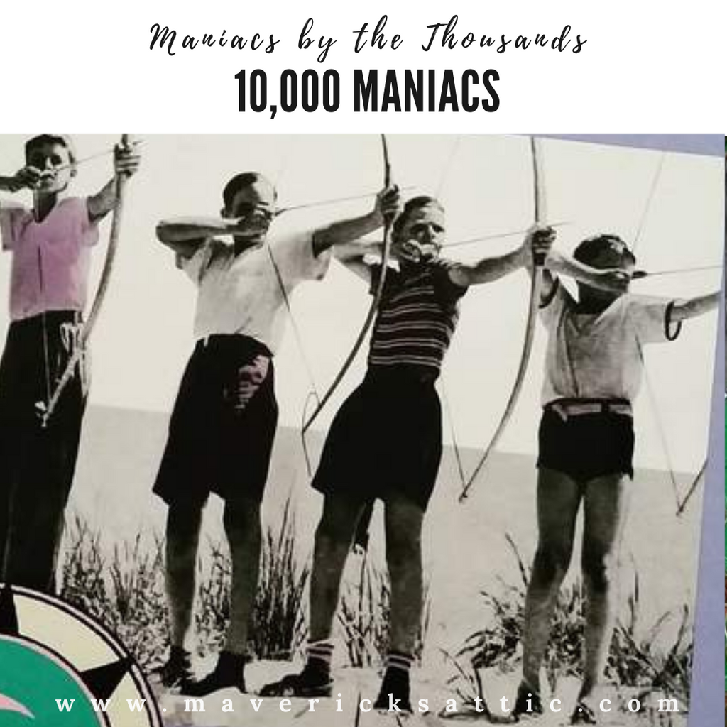 Maniacs by the Thousands! 10,000 Maniacs