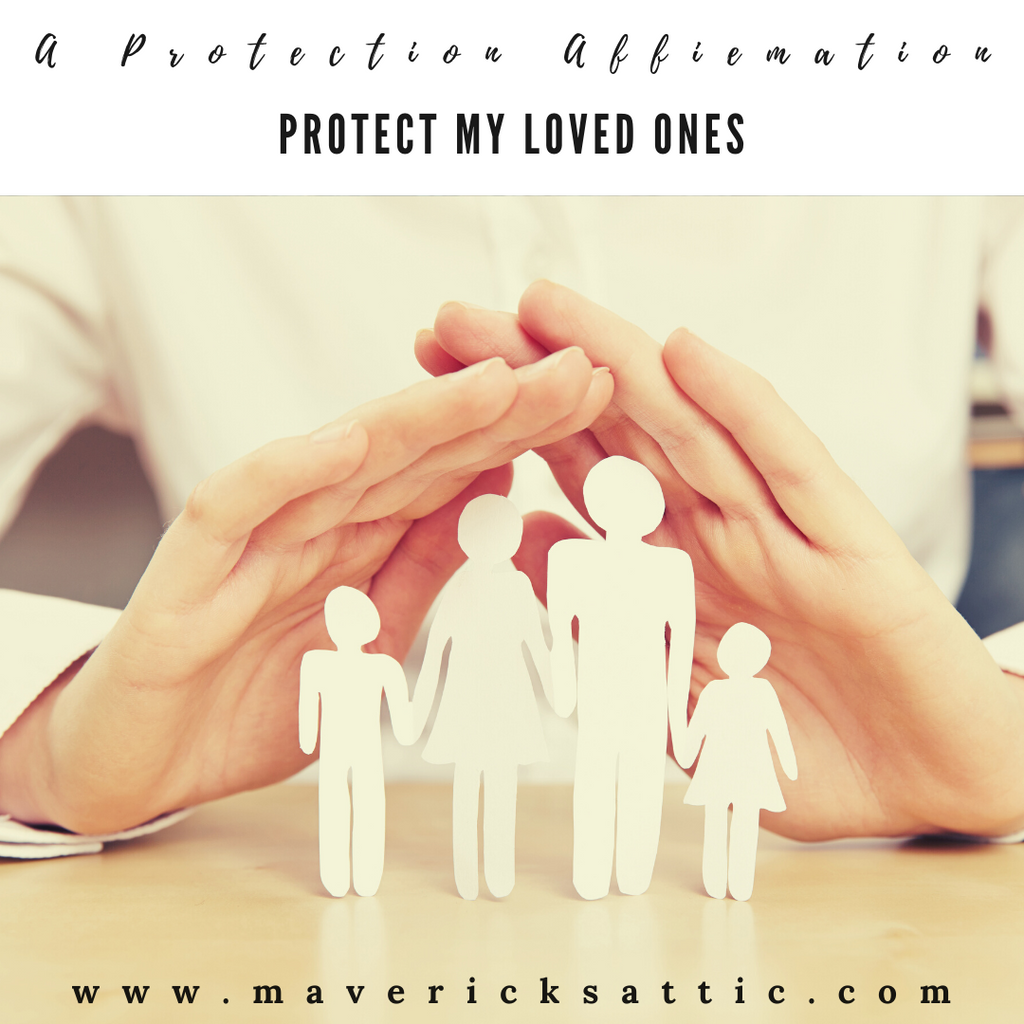 Protect My Loved Ones - Affirmations for Protection Over Your Loved Ones